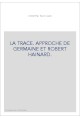 LA TRACE. APPROCHE DE GERMAINE ET ROBERT HAINARD.