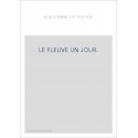 LE FLEUVE UN JOUR.