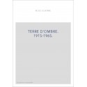 TERRE D'OMBRE. 1915-1965.