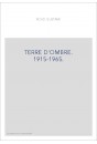 TERRE D'OMBRE. 1915-1965.