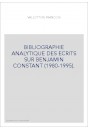 BIBLIOGRAPHIE ANALYTIQUE DES ECRITS SUR BENJAMIN CONSTANT (1980-1995).