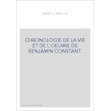 CHRONOLOGIE DE LA VIE ET DE L'OEUVRE DE BENJAMIN CONSTANT. TOME 1 : 1767-1805.