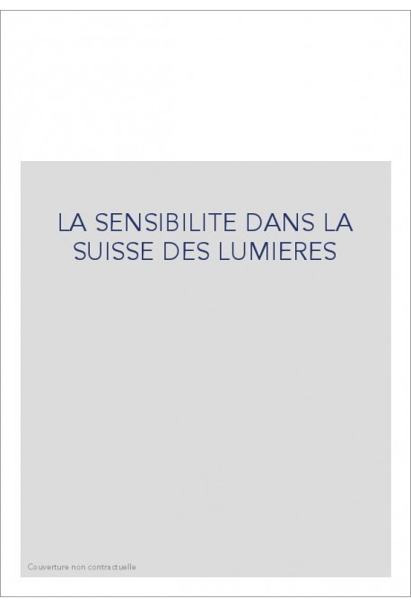 LA SENSIBILITE DANS LA SUISSE DES LUMIERES