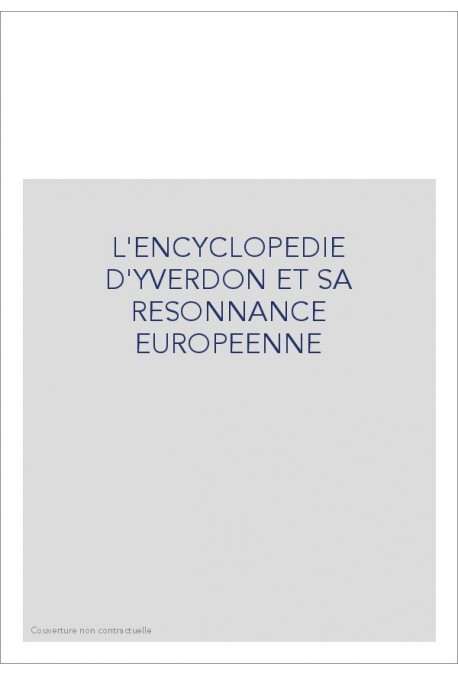 L'ENCYCLOPEDIE D'YVERDON ET SA RESONNANCE EUROPEENNE