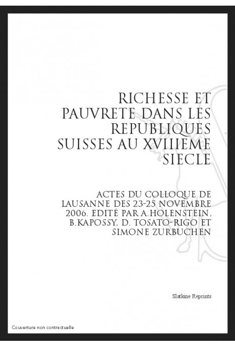 RICHESSE ET PAUVRETE DANS LES REPUBLIQUES SUISSES AU XVIIIE SIECLE