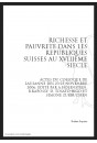 RICHESSE ET PAUVRETE DANS LES REPUBLIQUES SUISSES AU XVIIIE SIECLE