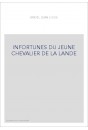 INFORTUNES DU JEUNE CHEVALIER DE LA LANDE