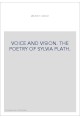 VOICE AND VISION. THE POETRY OF SYLVIA PLATH.