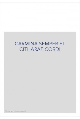 CARMINA SEMPER ET CITHARAE CORDI