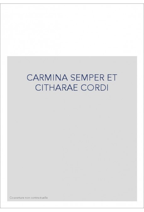 CARMINA SEMPER ET CITHARAE CORDI