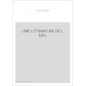 UNE LITTERATURE DE L EXIL