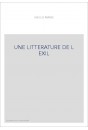 UNE LITTERATURE DE L EXIL