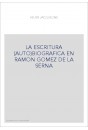 LA ESCRITURA (AUTO)BIOGRAFICA EN RAMON GOMEZ DE LA SERNA
