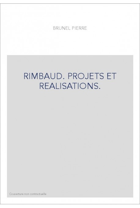 RIMBAUD. PROJETS ET REALISATIONS.