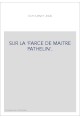 SUR LA "FARCE DE MAITRE PATHELIN".