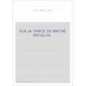 SUR LA "FARCE DE MAITRE PATHELIN".