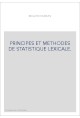PRINCIPES ET METHODES DE STATISTIQUE LEXICALE.