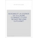 MOURIR AUX ALISCANS. ALISCANS ET LA LEGENDE DE GUILLAUME D'ORANGE. ETUDES REUNIES PAR JEAN DUFOURNET.