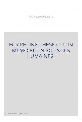 ECRIRE UNE THESE OU UN MEMOIRE EN SCIENCES HUMAINES