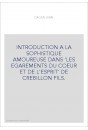 INTRODUCTION A LA SOPHISTIQUE AMOUREUSE DANS 'LES EGAREMENTS DU COEUR ET DE L'ESPRIT' DE CREBILLON FILS.