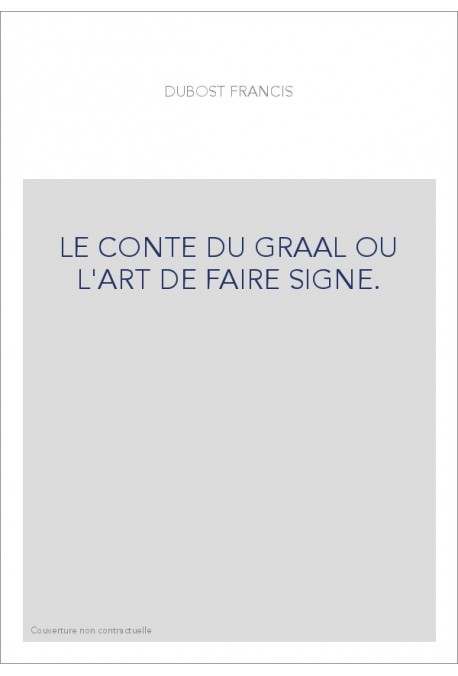 LE CONTE DU GRAAL OU L'ART DE FAIRE SIGNE.