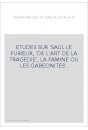 ETUDES SUR 'SAUL LE FURIEUX, 'DE L'ART DE LA TRAGEDIE', LA FAMINE OU LES GABEONITES'.