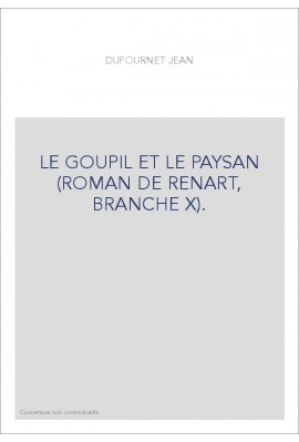 LE GOUPIL ET LE PAYSAN (ROMAN DE RENART, BRANCHE X).