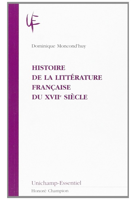 HISTOIRE DE LA LITTÉRATURE FRANÇAISE DU XVIIE SIÈCLE