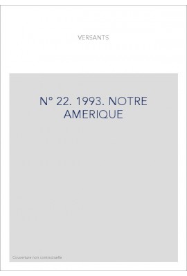 LITTERATURES ROMANES EN SUISSE. NOUVELLE SERIE. N° 22: NOTRE AMERIQUE.