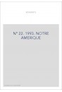 LITTERATURES ROMANES EN SUISSE. NOUVELLE SERIE. N° 22: NOTRE AMERIQUE.