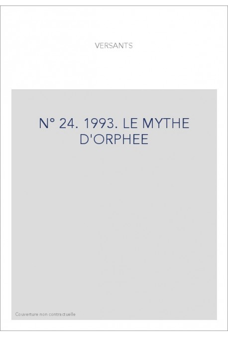 LITTERATURES ROMANES EN SUISSE. NOUVELLE SERIE. N° 24: LE MYTHE D'ORPHEE.