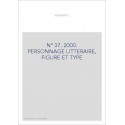 VERSANTS 37. PERSONNAGE LITTERAIRE, FIGURE ET TYPE