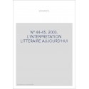 VERSANTS 44-45. L'INTERPRéTATION LITTéRAIRE AUJOURD'HUI