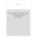 VERSANTS 48 2004. LITTéRATURE : DES VALEURS à L'éTHIQUE