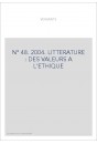 VERSANTS 48 2004. LITTéRATURE : DES VALEURS à L'éTHIQUE