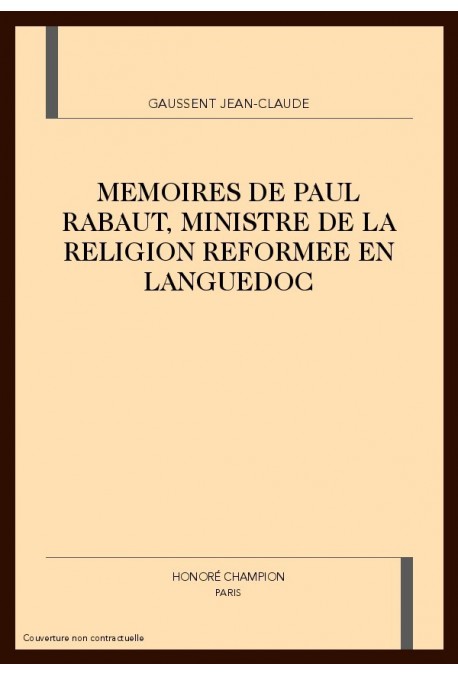 MEMOIRES DE PAUL RABAUT, MINISTRE DE LA RELIGION REFORMEE EN LANGUEDOC