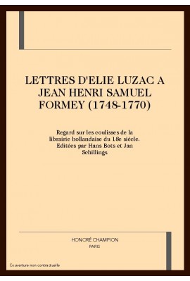 LETTRES D'ELIE LUZAC A JEAN HENRI SAMUEL FORMEY (1748-1770)