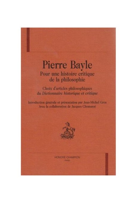 PIERRE BAYLE: POUR UNE HISTOIRE CRITIQUE DE LA PHILOSOPHIE