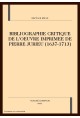 BIBLIOGRAPHIE CRITIQUE DE L'OEUVRE IMPRIMEE DE PIERRE JURIEU (1637-1713)