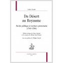 DU DESERT AU ROYAUME PAROLE PUBLIQUE ET ÉCRITURE PROTESTANTE (1765-1788)