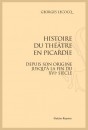 HISTOIRE DU THEATRE EN PICARDIE DEPUIS SON ORIGINE JUSQU'À LA FIN DU XVIE SIÈCLE