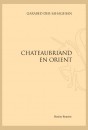 CHATEAUBRIAND EN ORIENT
