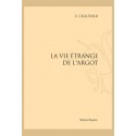 LA VIE ÉTRANGE DE L'ARGOT