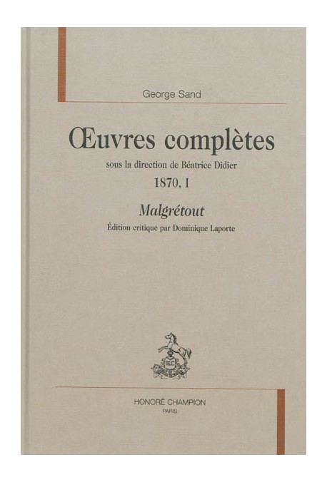 MALGRÉTOUT ŒUVRES COMPLÈTES 1870, I SOUS LA DIRECTION DE BÉATRICE DIDIER