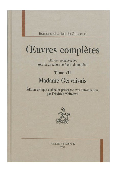MADAME GERVAISAIS ŒUVRES COMPLÈTES ŒUVRES ROMANESQUES, SOUS LA DIRECTION DE ALAIN MONTANDON
