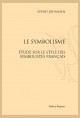 LE SYMBOLISME ESSAI SUR LE STYLE DES SYMBOLISTES FRANÇAIS