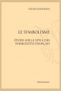 LE SYMBOLISME ESSAI SUR LE STYLE DES SYMBOLISTES FRANÇAIS
