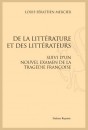 DE LA LITTÉRATURE ET DES LITTÉRATEURS. SUIVI D'UN NOUVEL EXAMEN DE LA TRAGÉDIE FRANÇOISE