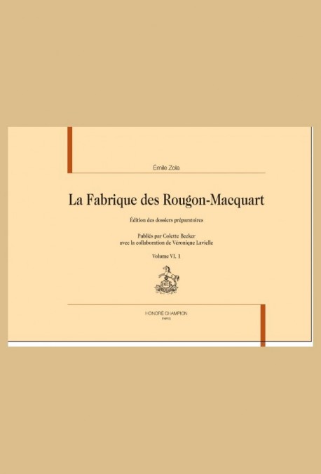 LA FABRIQUE DES ROUGON-MACQUART. VOLUME VI : L'ŒUVRE (1886) ET LA TERRE (1887)