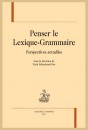 PENSER LE LEXIQUE-GRAMMAIRE PERSPECTIVES ACTUELLES